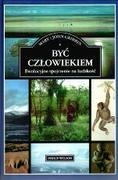 Być człowiekiem. Ewolucyjne spojrzenie na ludzkość. - John Gribbin, Mary Gribbin