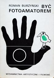 Być fotoamatorem - Roman Burzyński
