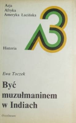 Być muzułmaninem w Indiach - Ewa Toczek