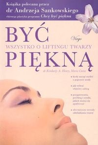Być piękną. Wszystko o liftingu twarzy - Kimberley A. Henry, Marie Costa