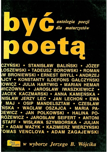 Być poetą. Antologia poezji dla maturzystów w wyborze Jerzego B. Wójcika