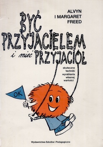 Być przyjacielem i mieć przyjaciół - Alvyn Freed