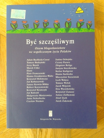 Być szczęśliwym. Osiem błogosławieństw we współczesnym życiu Polaków - praca zbiorowa