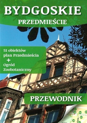 Bydgoskie Przedmieście. Przewodnik - Katarzyna Kluczwajd