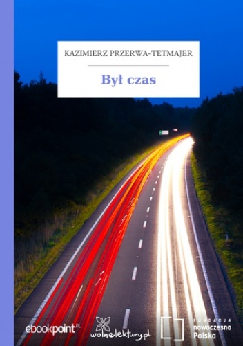 Był czas - Kazimierz Przerwa-Tetmajer