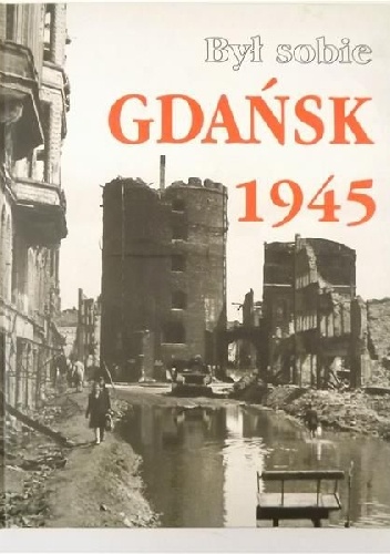Był sobie Gdańsk 1945 - Donald Tusk, Wojciech Duda