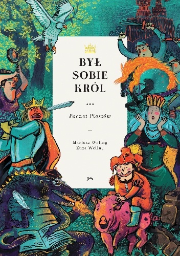 Był sobie król… Poczet Piastów - Mariusz Wollny, Zuza Wollny