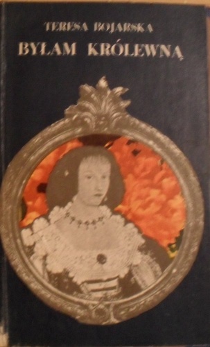Byłam królewną - Teresa Bojarska