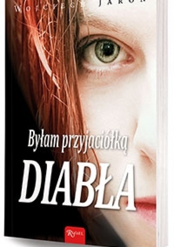 Byłam przyjaciółką Diabła - Wojciech Jaroń