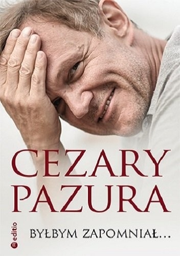 Byłbym zapomniał... - Cezary Pazura