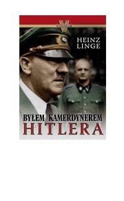 Byłem kamerdynerem Hitlera - Heinz Linge