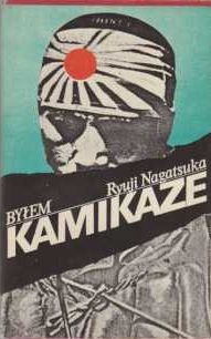Byłem Kamikaze - Ryuji Nagatsuka
