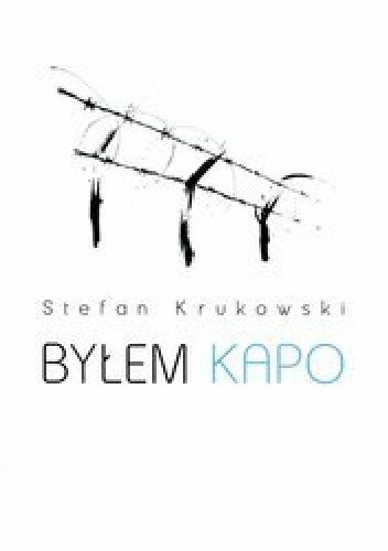 Byłem Kapo - Stefan Krukowski