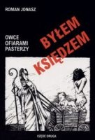 Byłem księdzem. Owce ofiarami pasterzy - Roman Kotliński