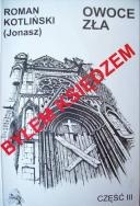 Byłem księdzem. Owoce zła - Roman Kotliński