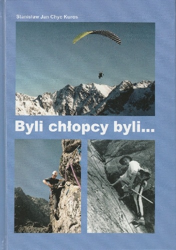 Byli chłopcy byli... - Stanisław Jan Chyc Kuros