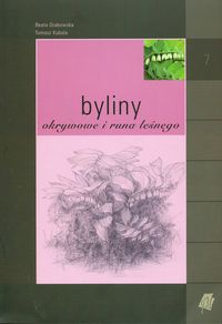 Byliny okrywowe i runa leśnego - Tomasz Kubala, Beata Grabowska