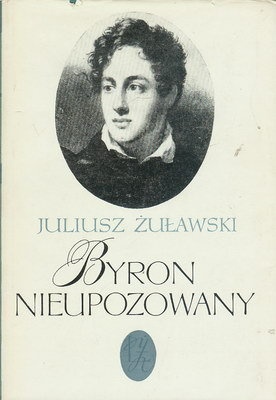 Byron nieupozowany - Juliusz Żuławski
