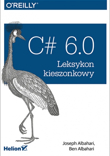 C# 6.0. Leksykon kieszonkowy - Ben Albahari, Joseph Albahari