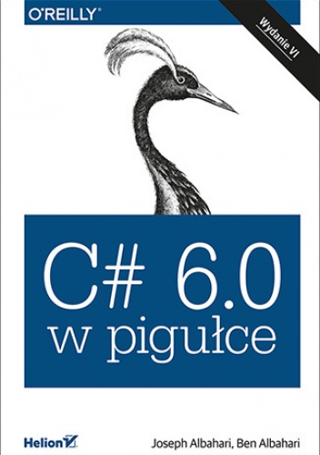 C# 6.0 w pigułce. Wydanie VI - Ben Albahari, Joseph Albahari