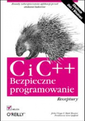 C i C++. Bezpieczne programowanie. Receptury - John Viega, Messier Matt