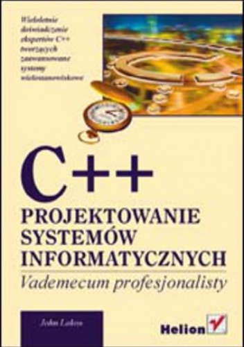 C++. Projektowanie systemów informatycznych. Vademecum profesjonalisty - Lakos John