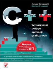 C++. Wykorzystaj potęgę aplikacji graficznych - Mariusz Owczarek, Janusz Ganczarski