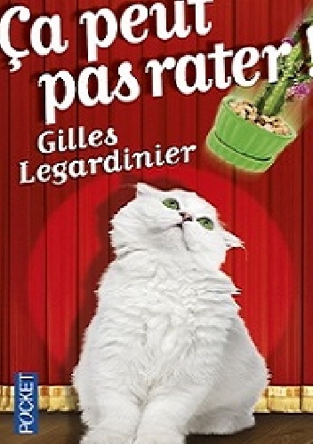 Ça peut pas rater - Gilles Legardinier