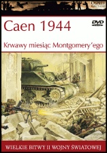 Caen 1944 Krwawy miesiąc Montgomery'ego - Ken Ford