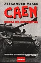 Caen. Droga do Zwycięstwa - Alexander McKee