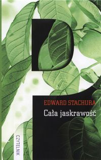 Cała jaskrawość - Edward Stachura