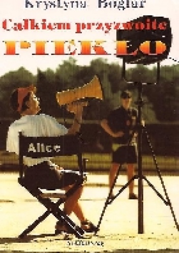 Całkiem przyzwoite piekło - Krystyna Boglar