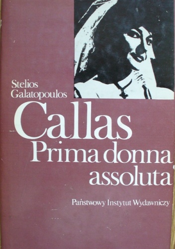 Callas Prima donna assoluta - Stelios Galatopoulos