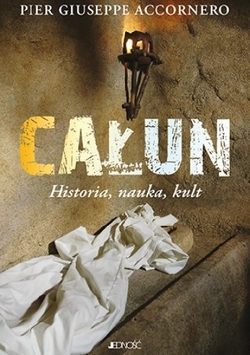 Całun. Historia, nauka, kult - Pier Accornero