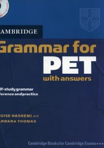 Cambridge Grammar for PET with answers - Louise Hashemi, Barbara Thomas