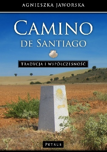 Camino de Santiago. Tradycja i współczesność - Agnieszka Jaworska