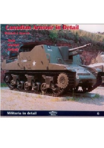Canadian Armour in Detail: Ram, Sexton, Grizzly - Wojciech Gawrych