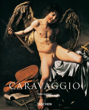 Caravaggio 1571-1610 - Gilles Néret, Gilles Lambert