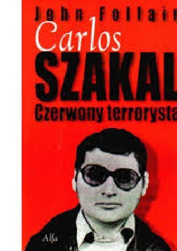 Carlos Szakal. Czerwony terrorysta - John Follain