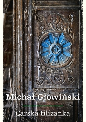 Carska filiżanka - Michał Głowiński