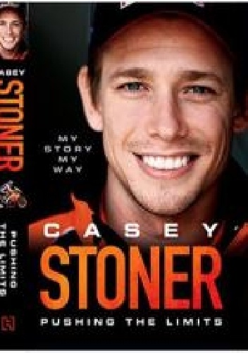 Casey Stoner.Pushing the Limits