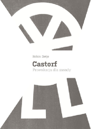 Castorf. Prowokacja dla zasady - Robin Detje
