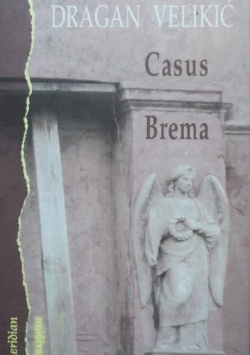 Casus Brema - Dragan Velikić