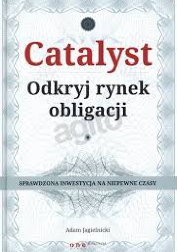 Catalyst - odkryj rynek obligacji - Adam Jagielnicki