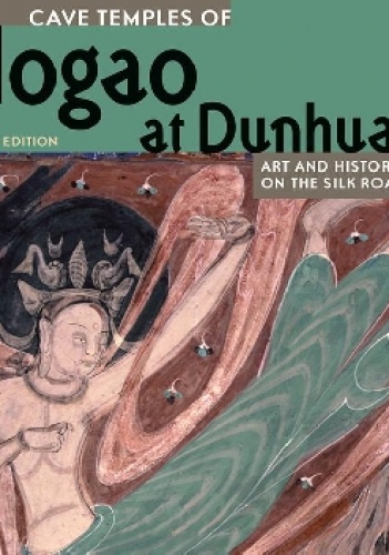 Cave Temples of Mogao at Dunhuang: Art and History on the Silk Road
