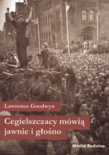 Cegielszczacy mówią jawnie i głośno - Lawrence Goodwyn