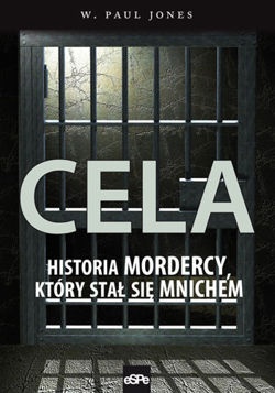 Cela. Historia mordercy, który stał się mnichem - W. Paul Jones