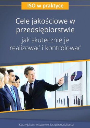 Cele jakościowe w przedsiębiorstwie - jak skutecznie je realizować i kontrolować - wydanie II - Preus Artur
