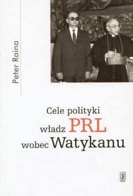 Cele polityki władz PRL wobec Watykanu - Peter Raina