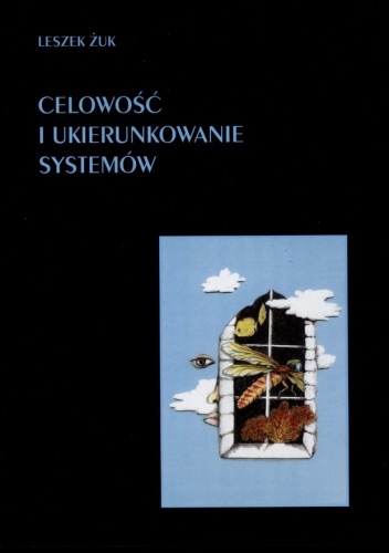 Celowość i ukierunkowanie systemów - Leszek Żuk